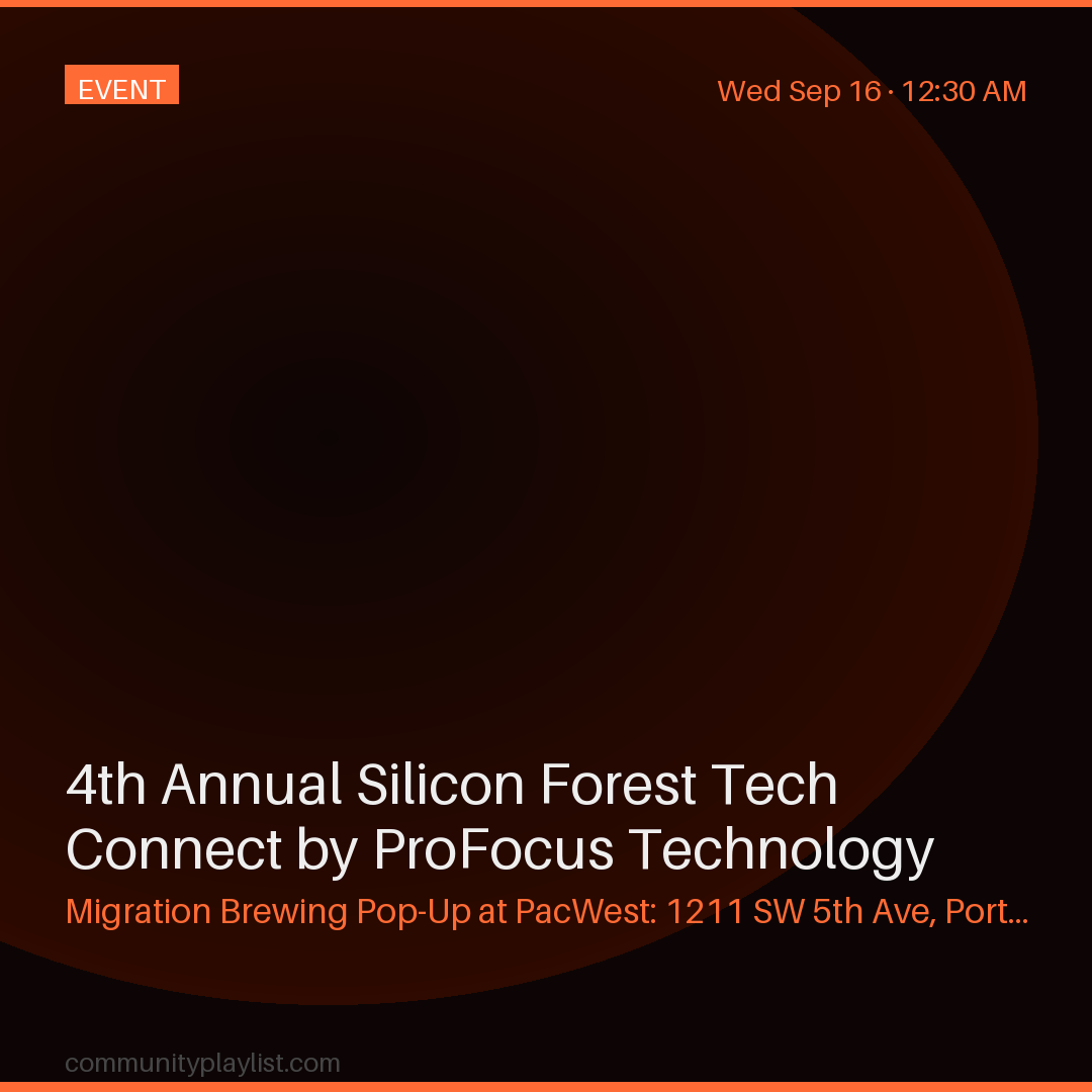 4th Annual Silicon Forest Tech Connect by ProFocus Technology