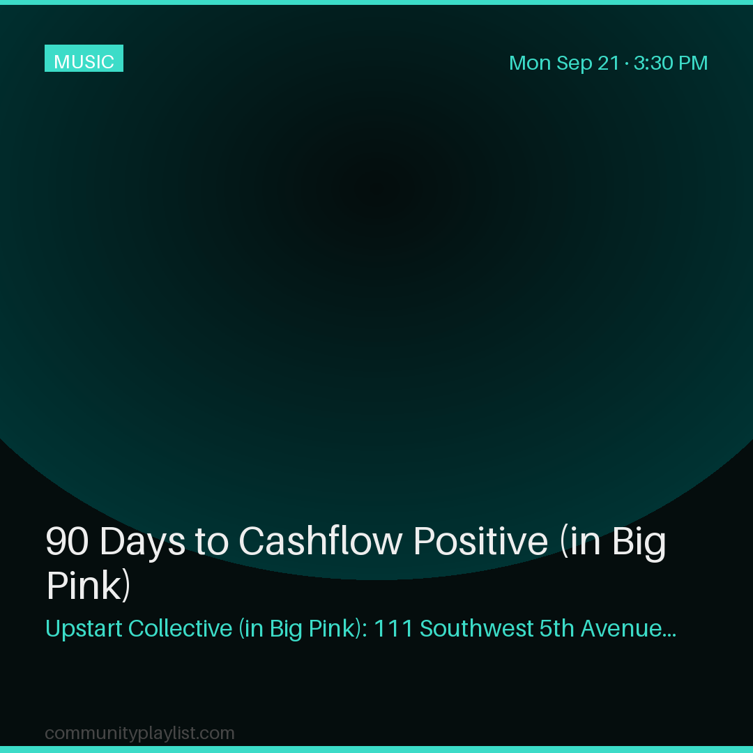 90 Days to Cashflow Positive (in Big Pink)