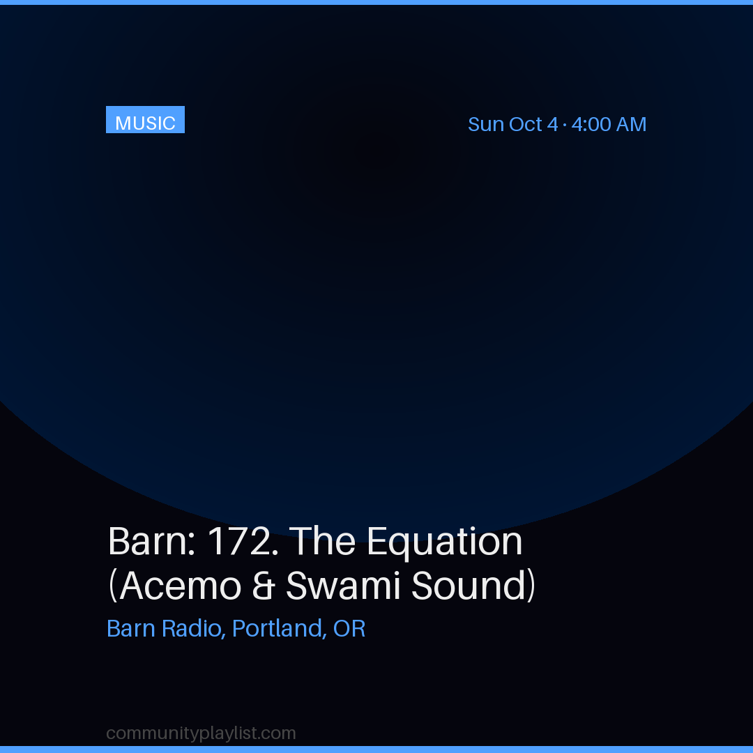 Barn: 172. The Equation (Acemo & Swami Sound)