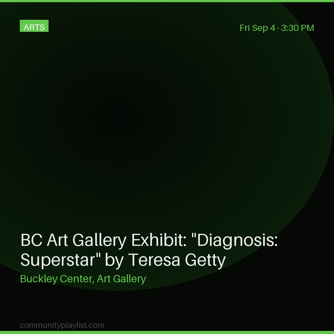 BC Art Gallery Exhibit: "Diagnosis: Superstar" by Teresa Getty