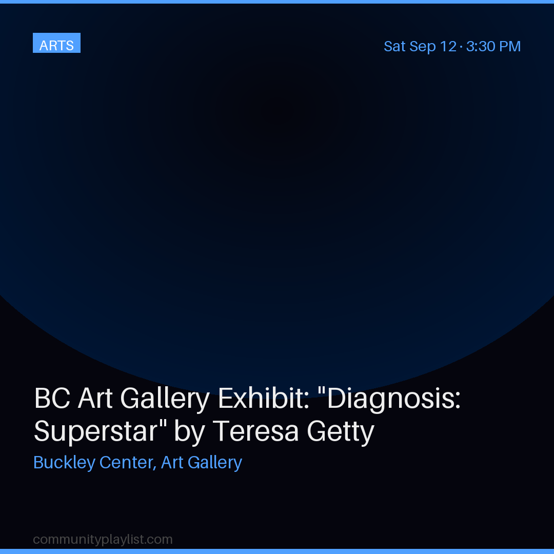 BC Art Gallery Exhibit: "Diagnosis: Superstar" by Teresa Getty