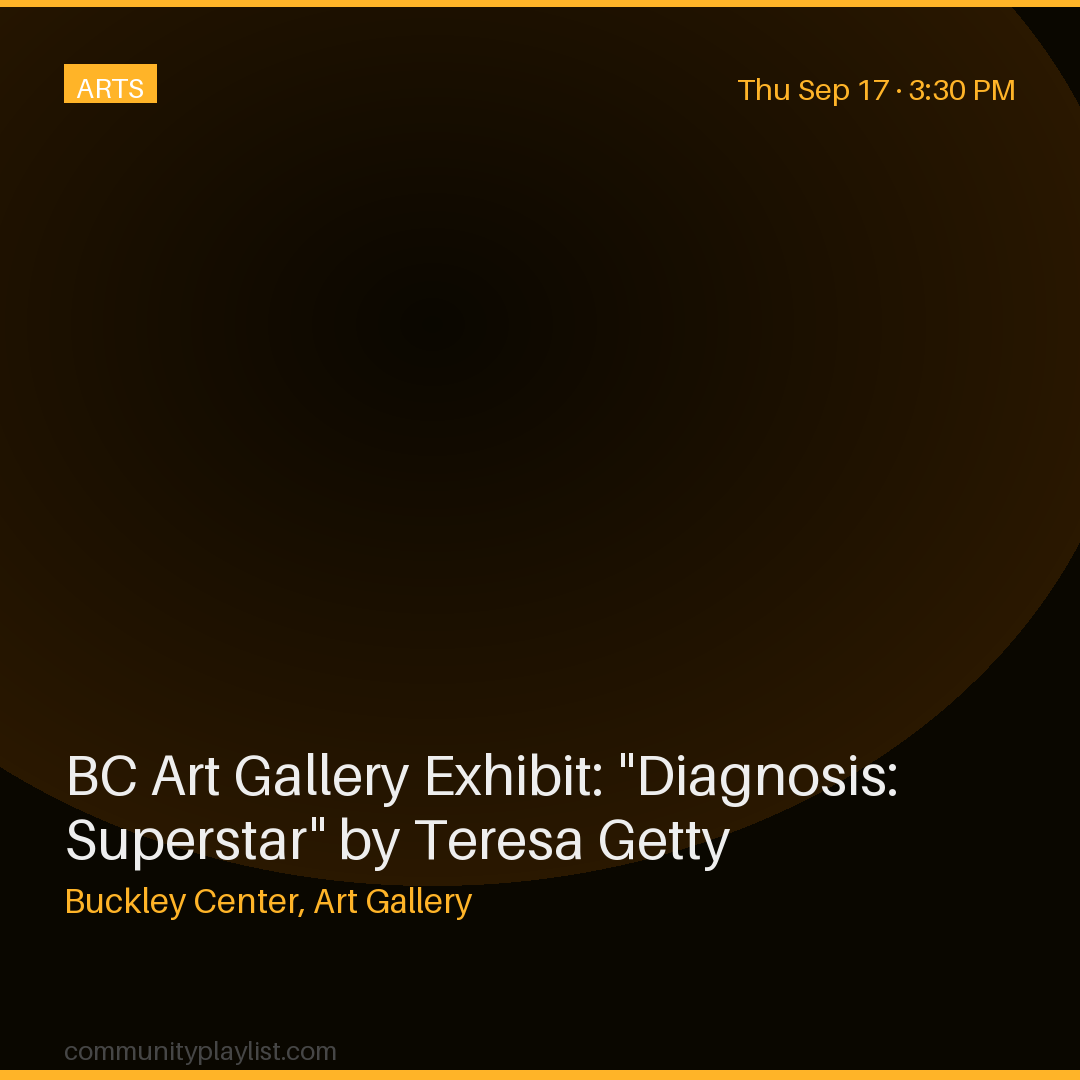 BC Art Gallery Exhibit: "Diagnosis: Superstar" by Teresa Getty