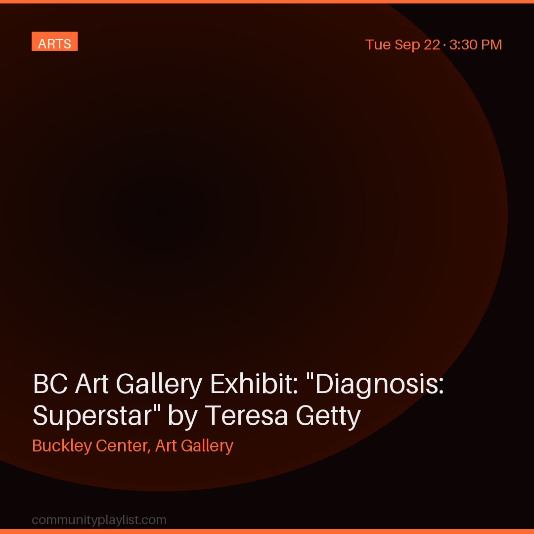 BC Art Gallery Exhibit: "Diagnosis: Superstar" by Teresa Getty