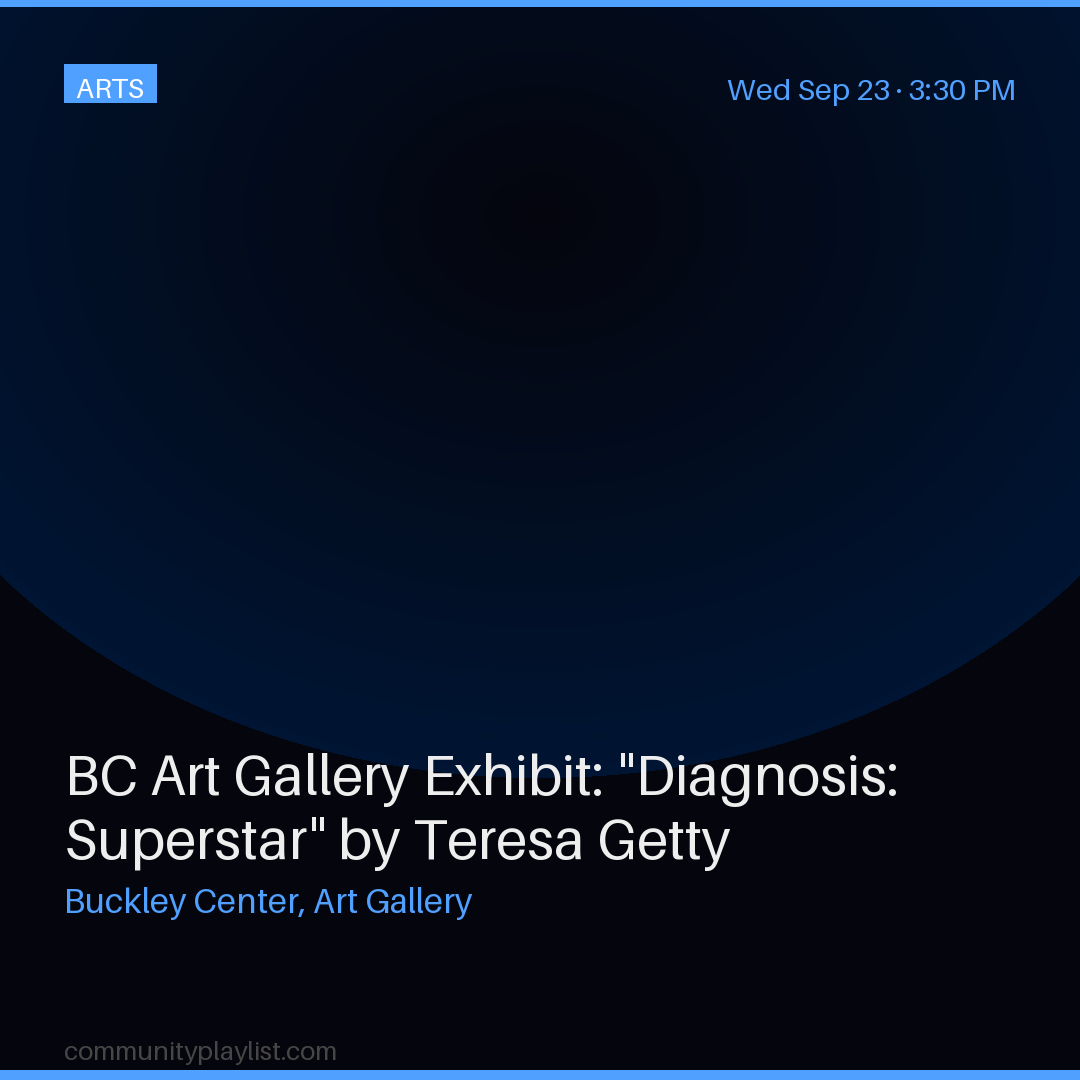 BC Art Gallery Exhibit: "Diagnosis: Superstar" by Teresa Getty