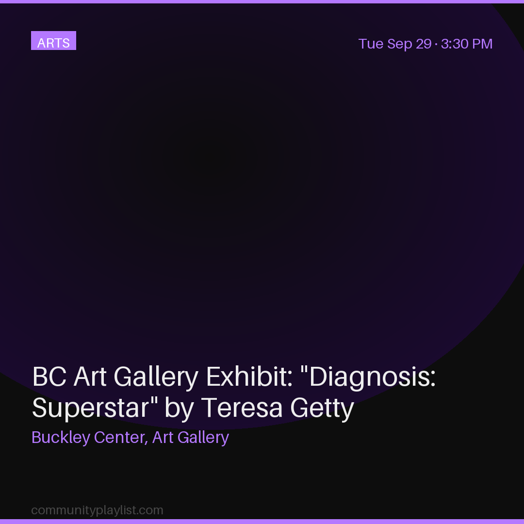 BC Art Gallery Exhibit: "Diagnosis: Superstar" by Teresa Getty