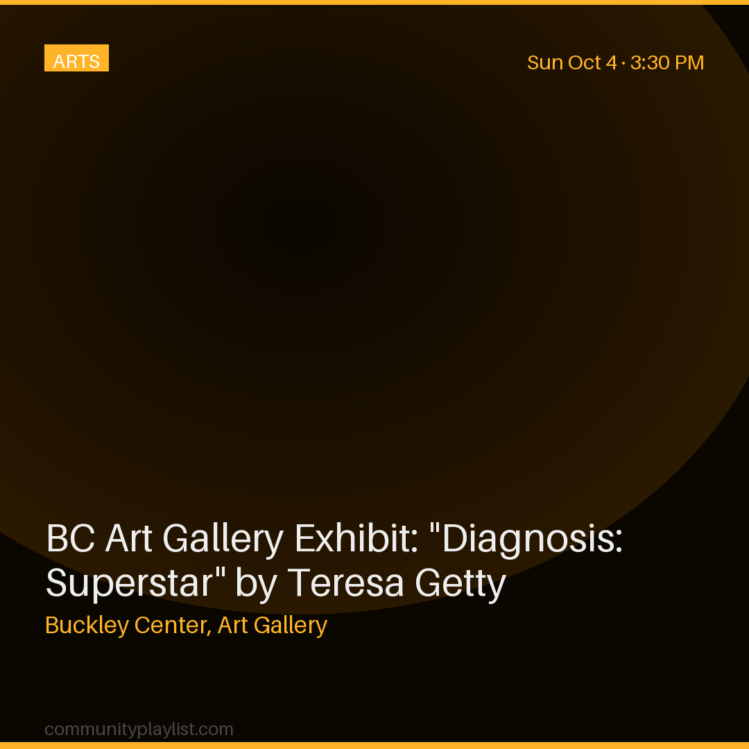 BC Art Gallery Exhibit: "Diagnosis: Superstar" by Teresa Getty