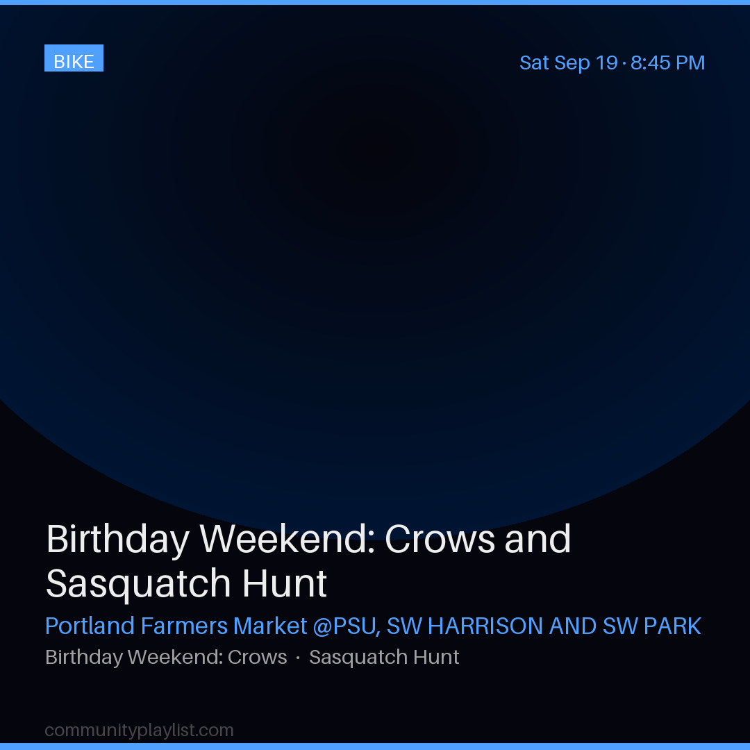 Birthday Weekend: Crows and Sasquatch Hunt
