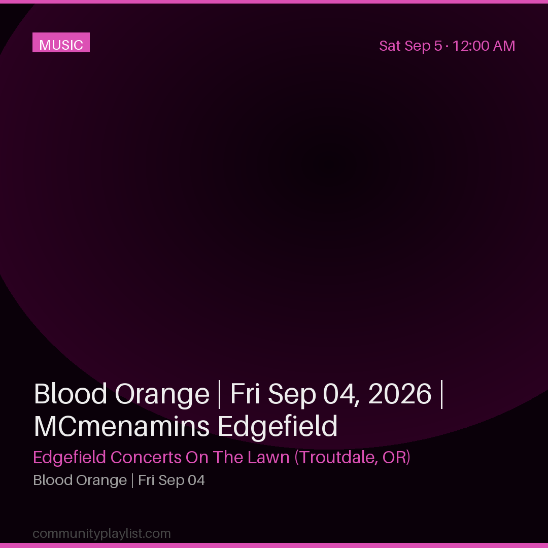 Blood Orange | Fri Sep 04, 2026 | MCmenamins Edgefield