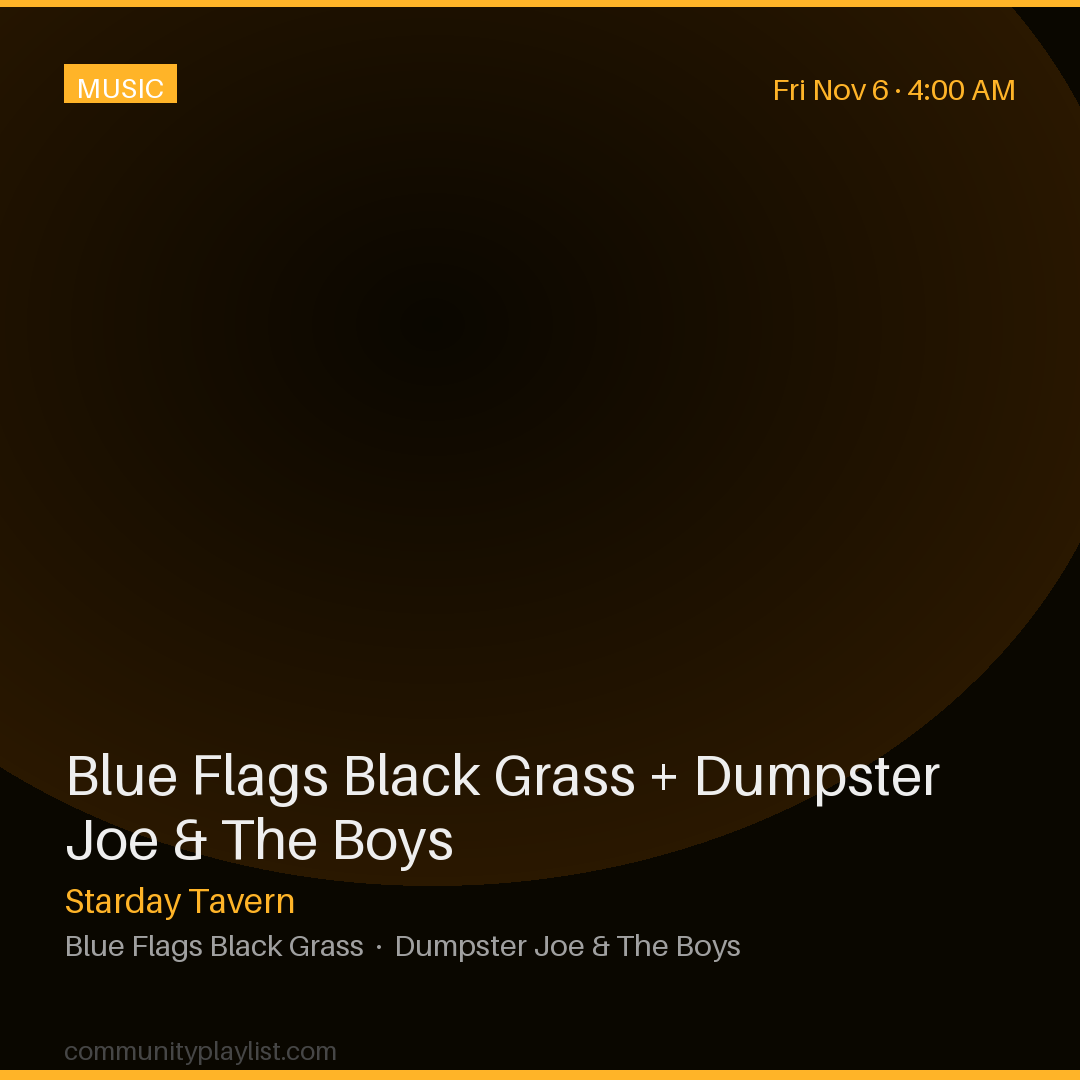 Blue Flags Black Grass + Dumpster Joe & The Boys