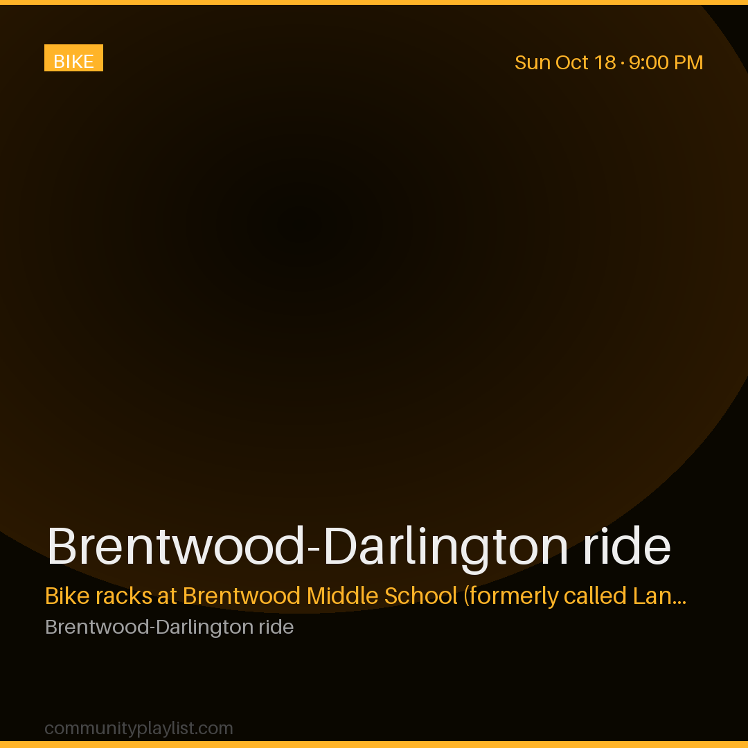 Brentwood-Darlington ride