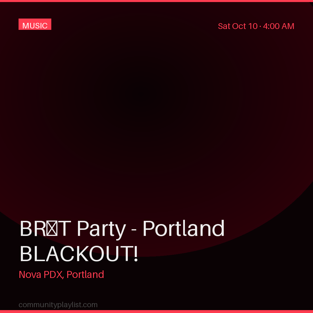 BRÜT Party - Portland BLACKOUT!