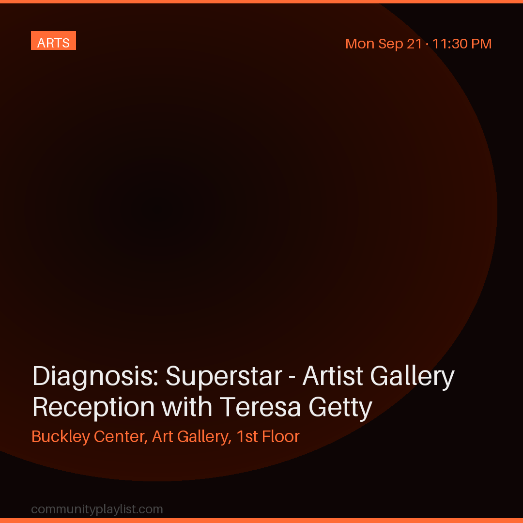 Diagnosis: Superstar - Artist Gallery Reception with Teresa Getty