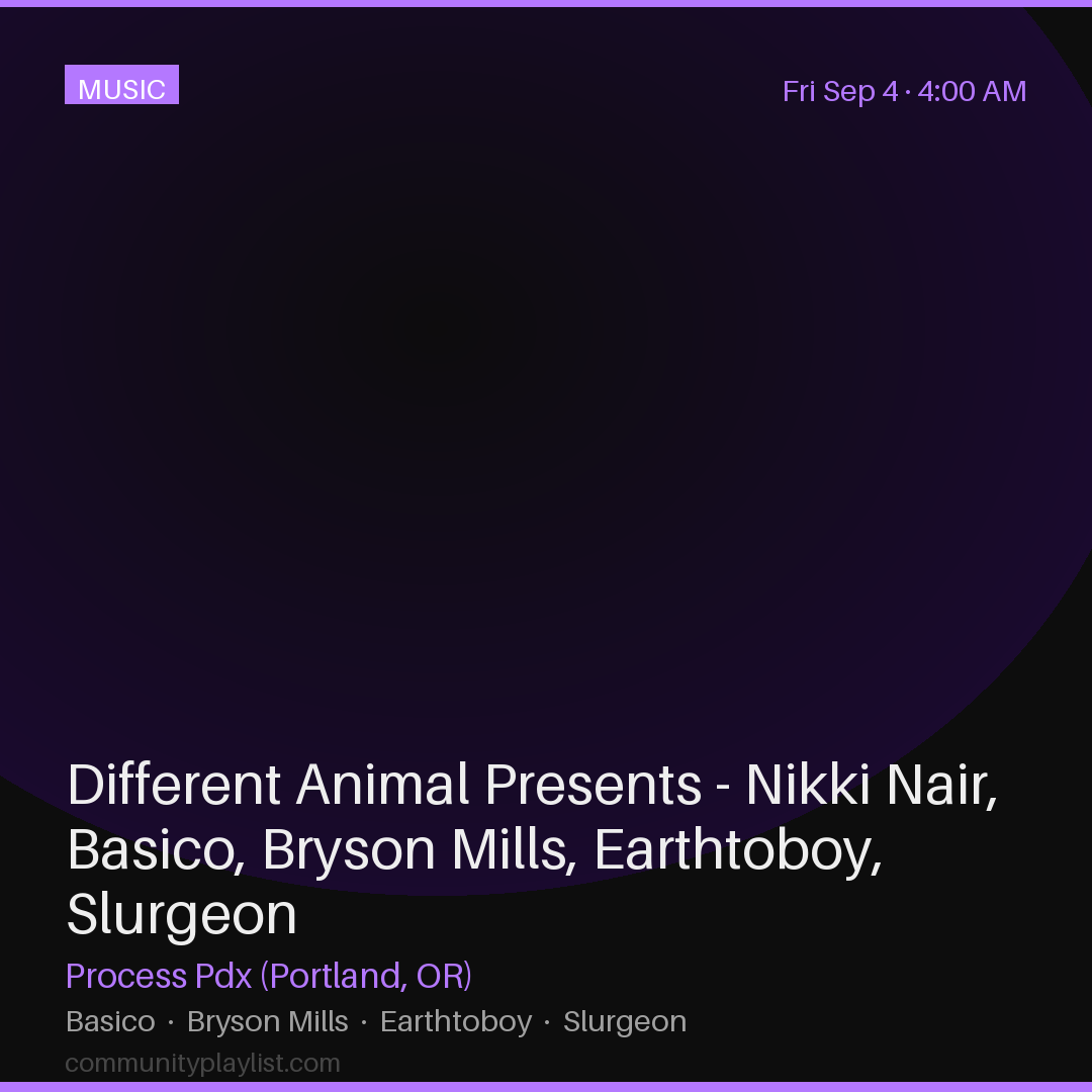 Different Animal Presents - Nikki Nair, Basico, Bryson Mills, Earthtoboy, Slurgeon