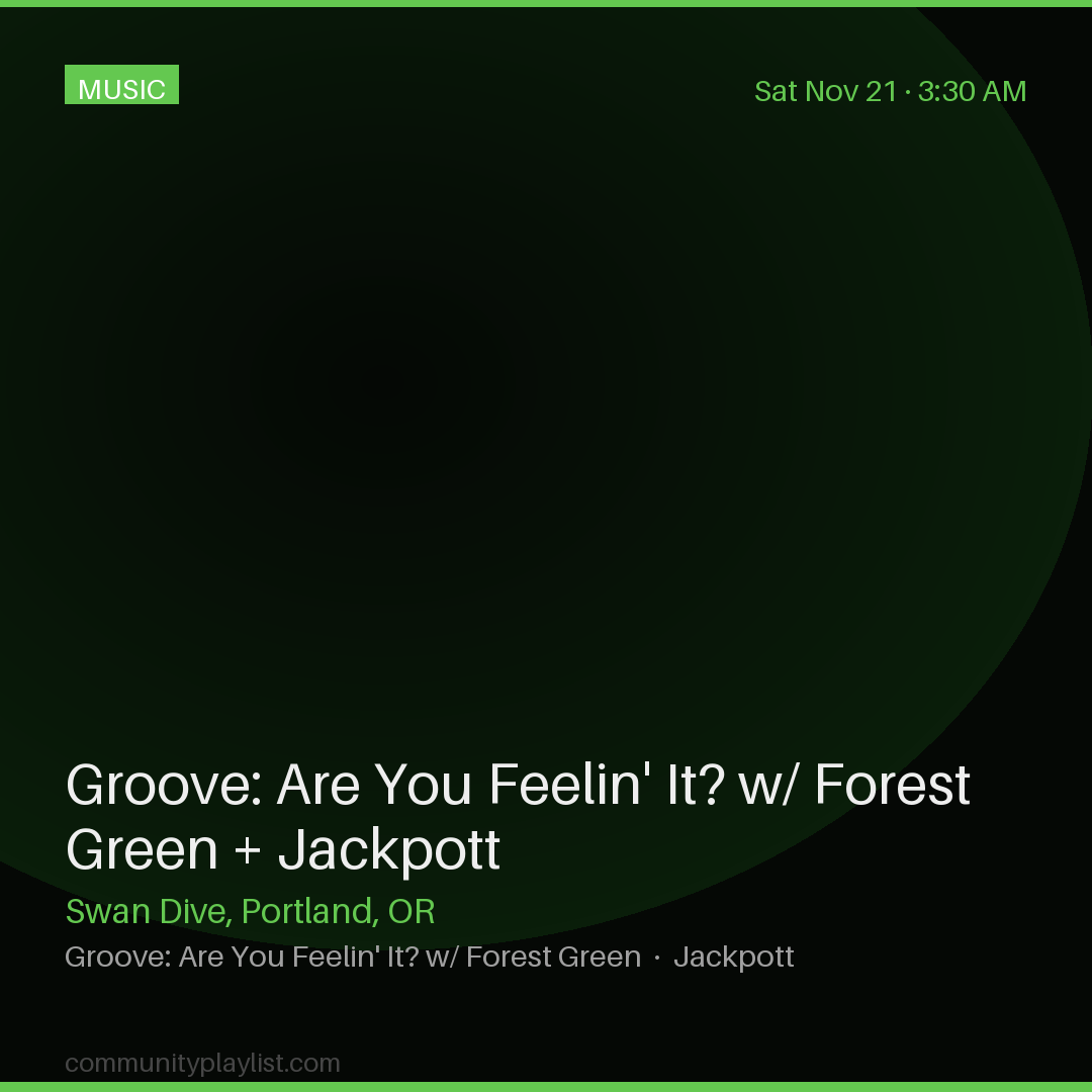 Groove: Are You Feelin' It? w/ Forest Green + Jackpott