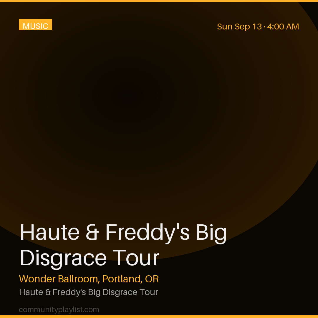 Haute & Freddy's Big Disgrace Tour