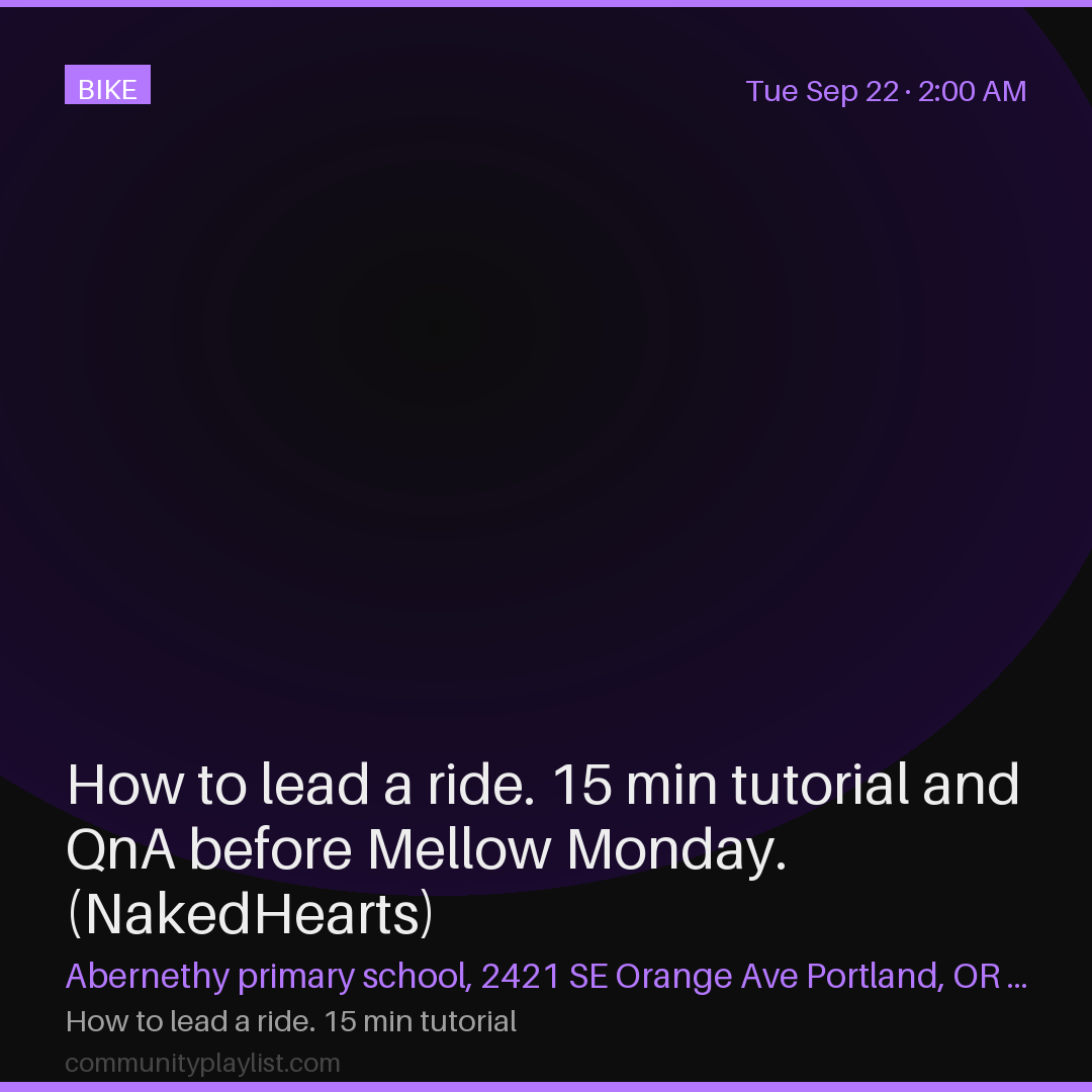 How to lead a ride. 15 min tutorial and QnA before Mellow Monday. (NakedHearts)
