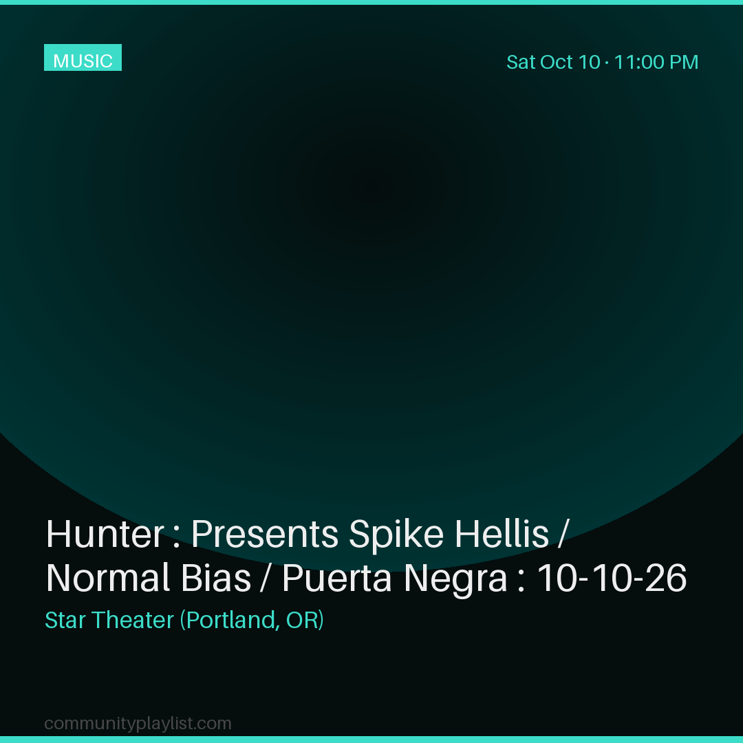 Hunter : Presents Spike Hellis / Normal Bias / Puerta Negra : 10-10-26