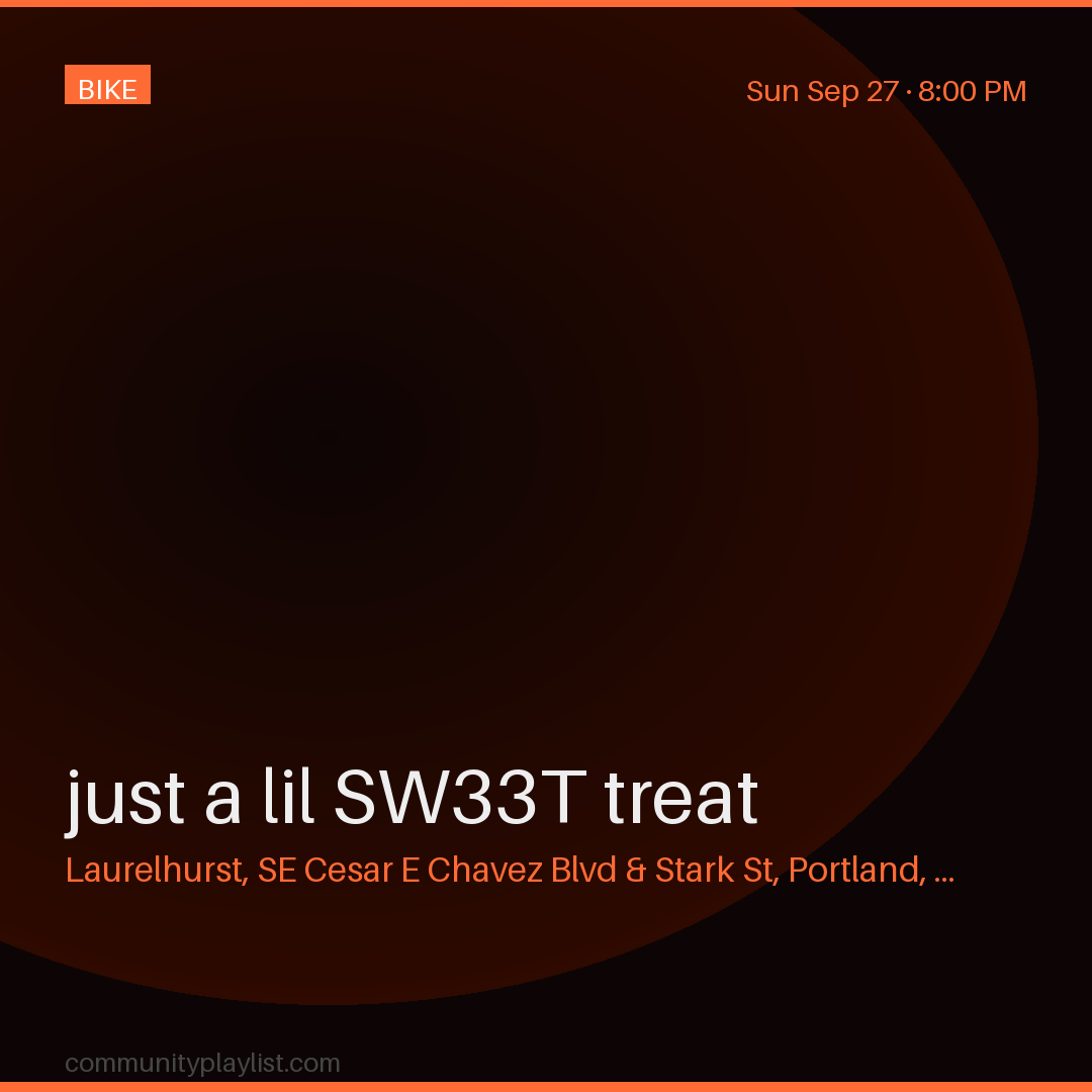 just a lil SW33T treat