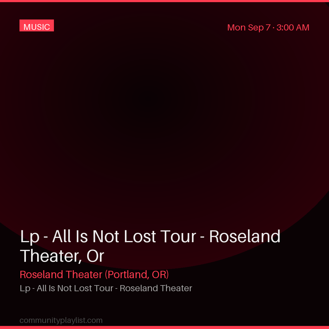 Lp - All Is Not Lost Tour - Roseland Theater, Or