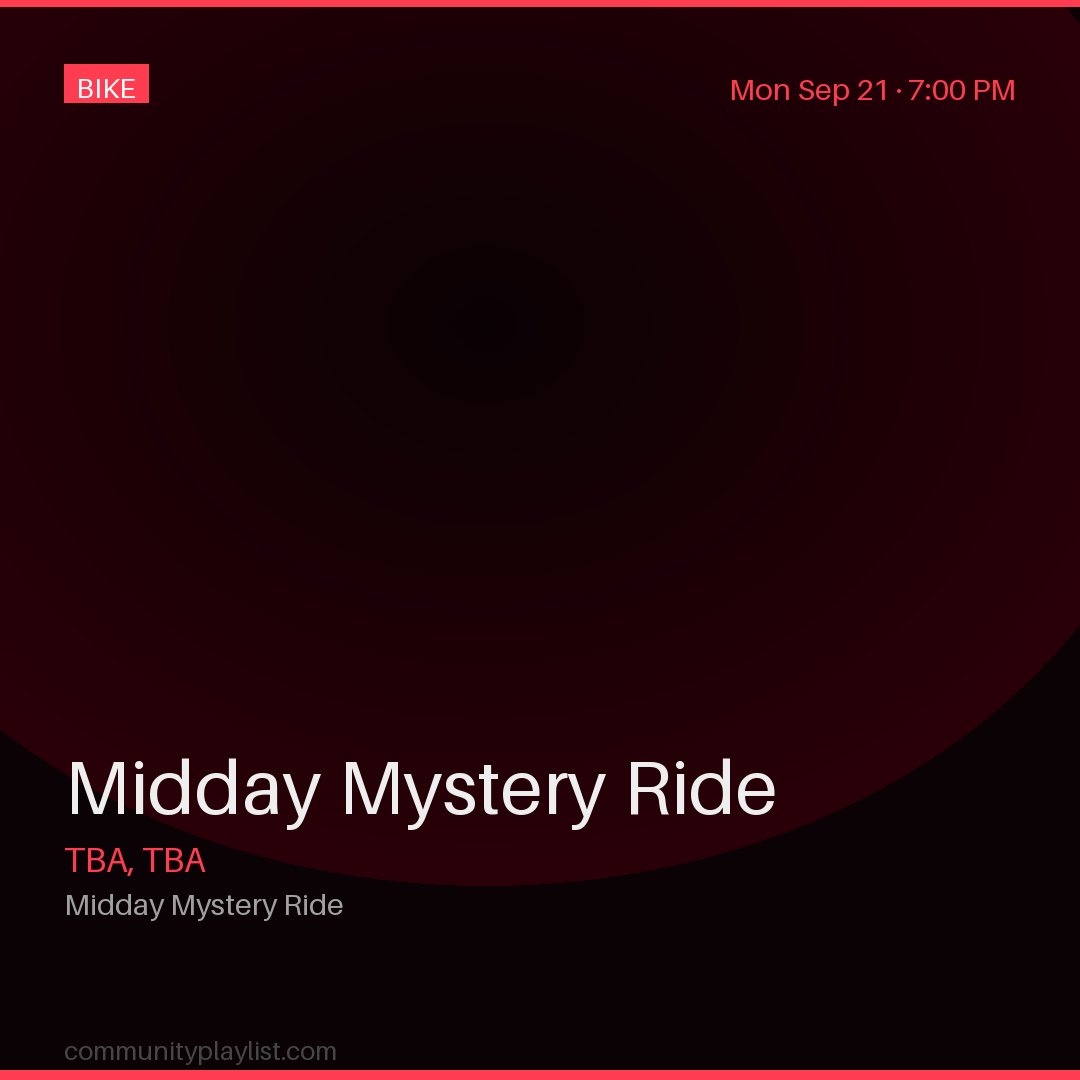 Midday Mystery Ride