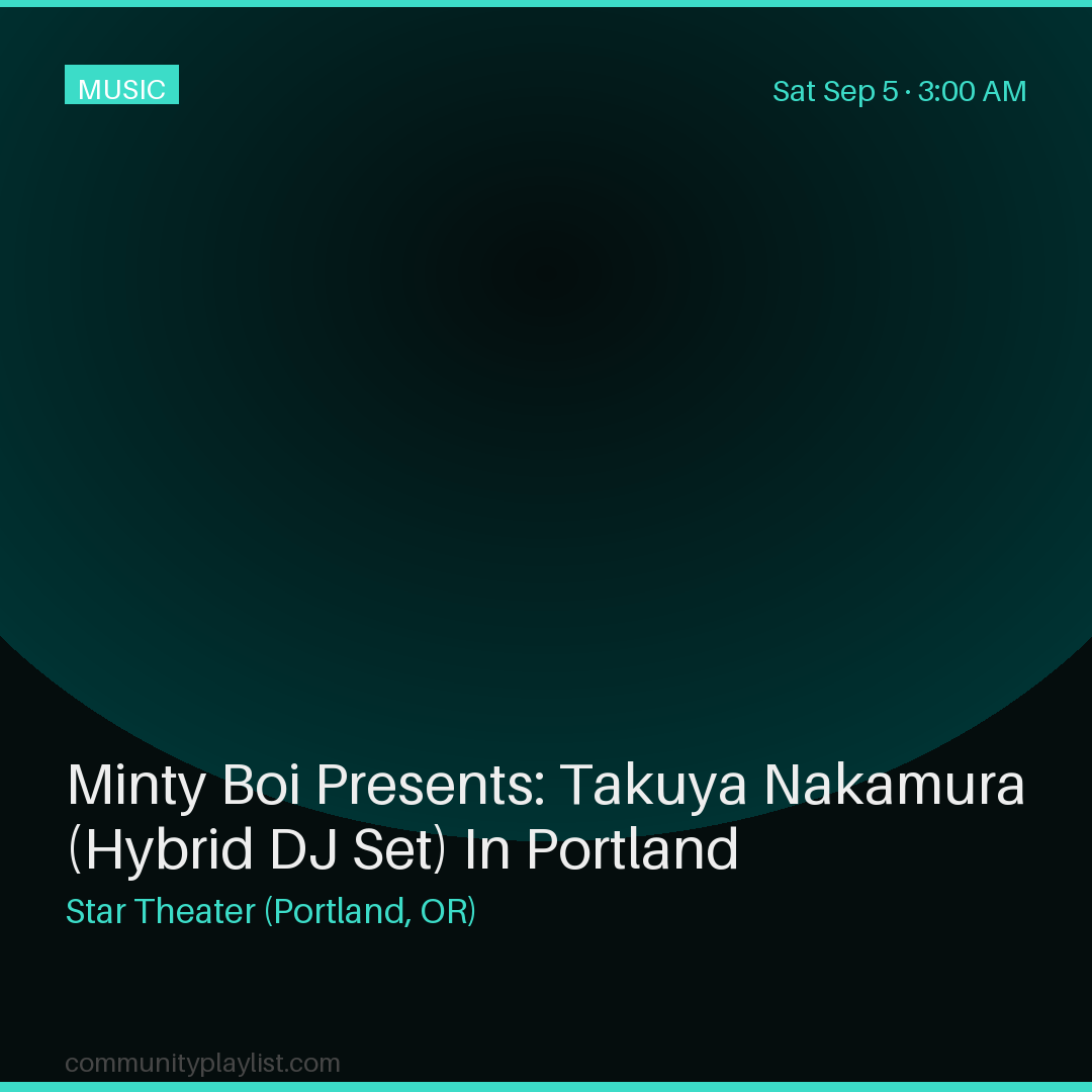Minty Boi Presents: Takuya Nakamura (Hybrid DJ Set) In Portland