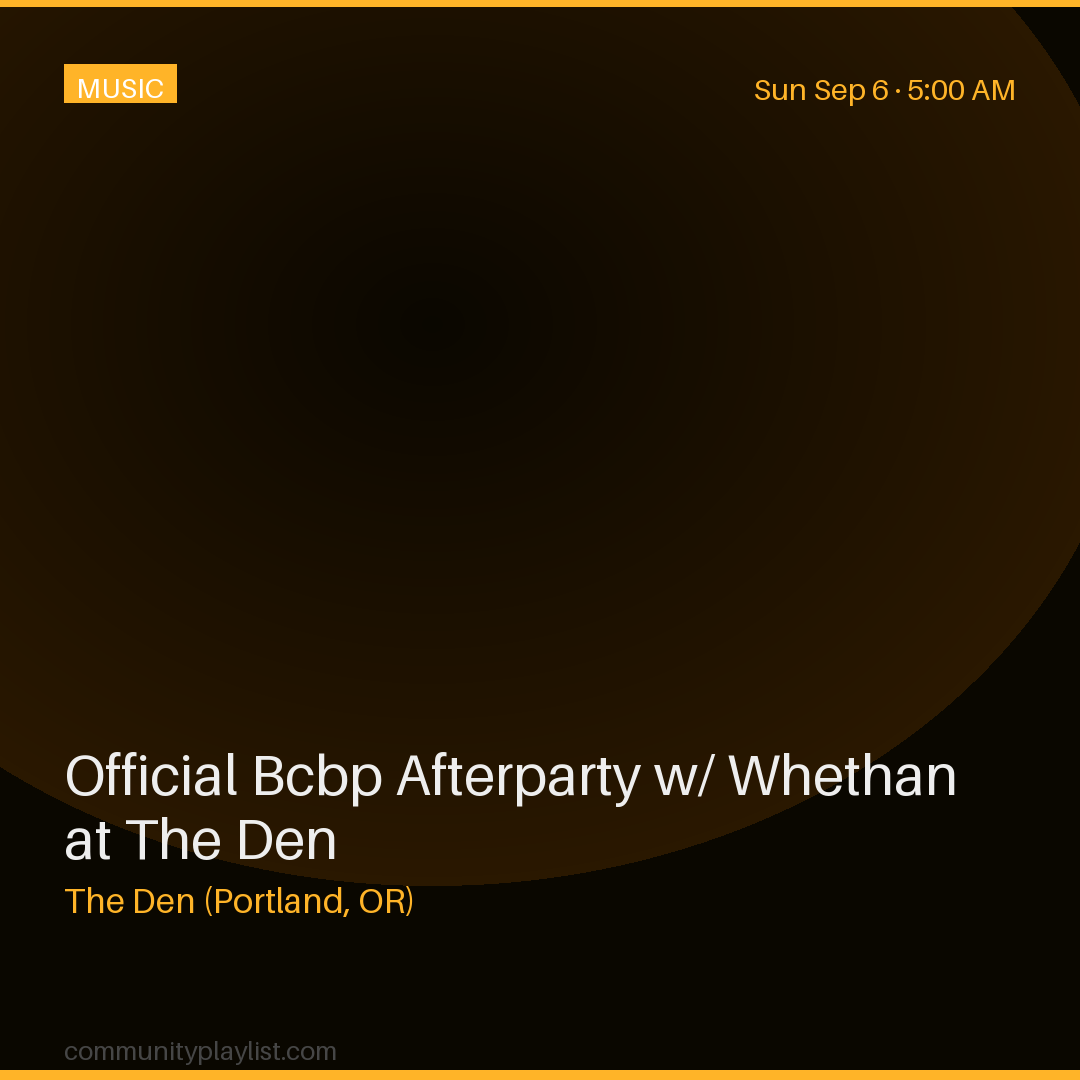 Official Bcbp Afterparty w/ Whethan at The Den
