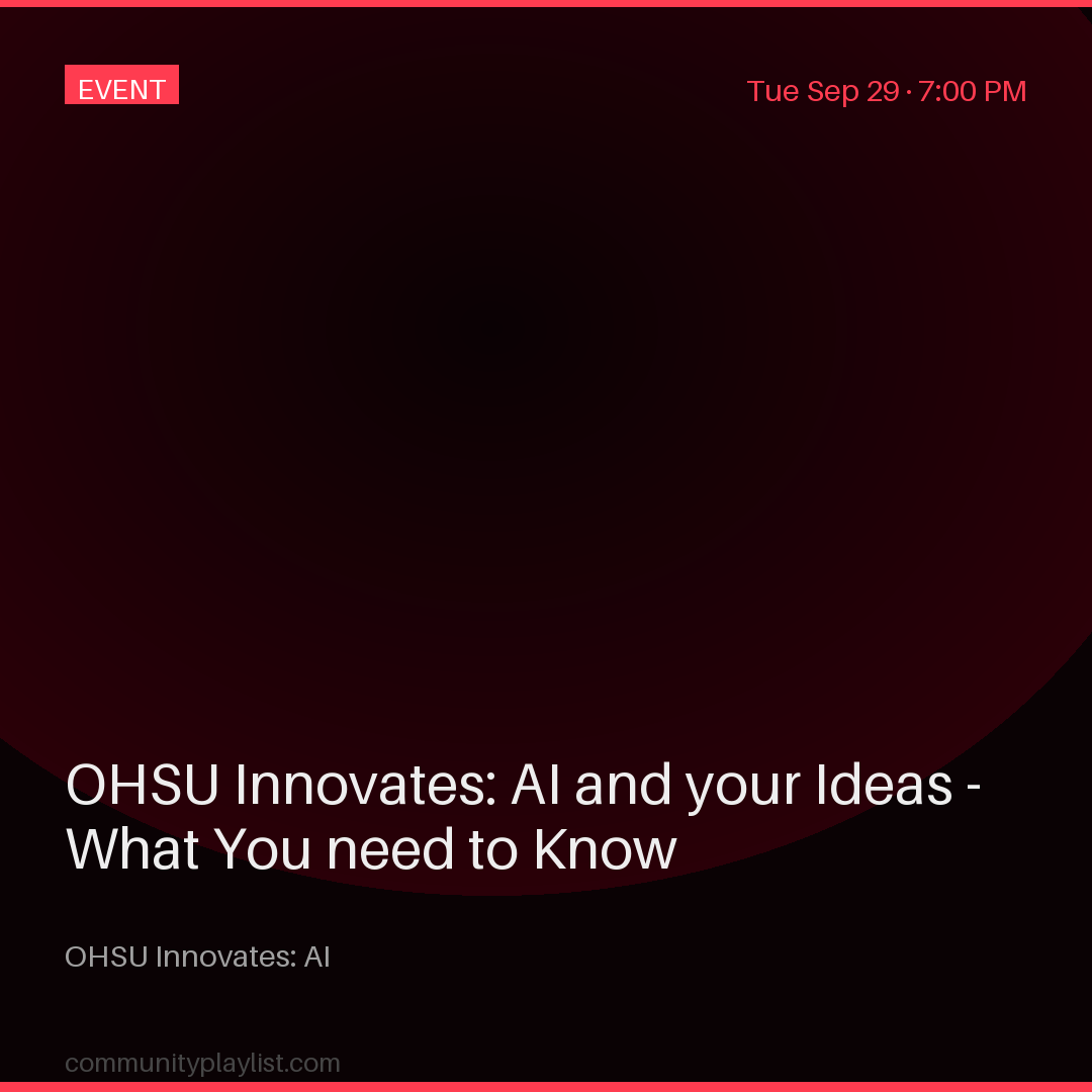 OHSU Innovates: AI and your Ideas - What You need to Know