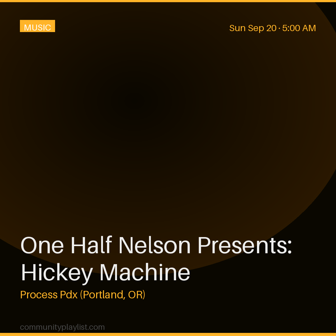 One Half Nelson Presents: Hickey Machine