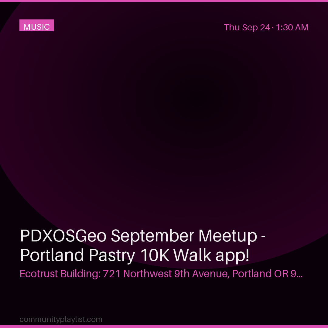 PDXOSGeo September Meetup - Portland Pastry 10K Walk app!