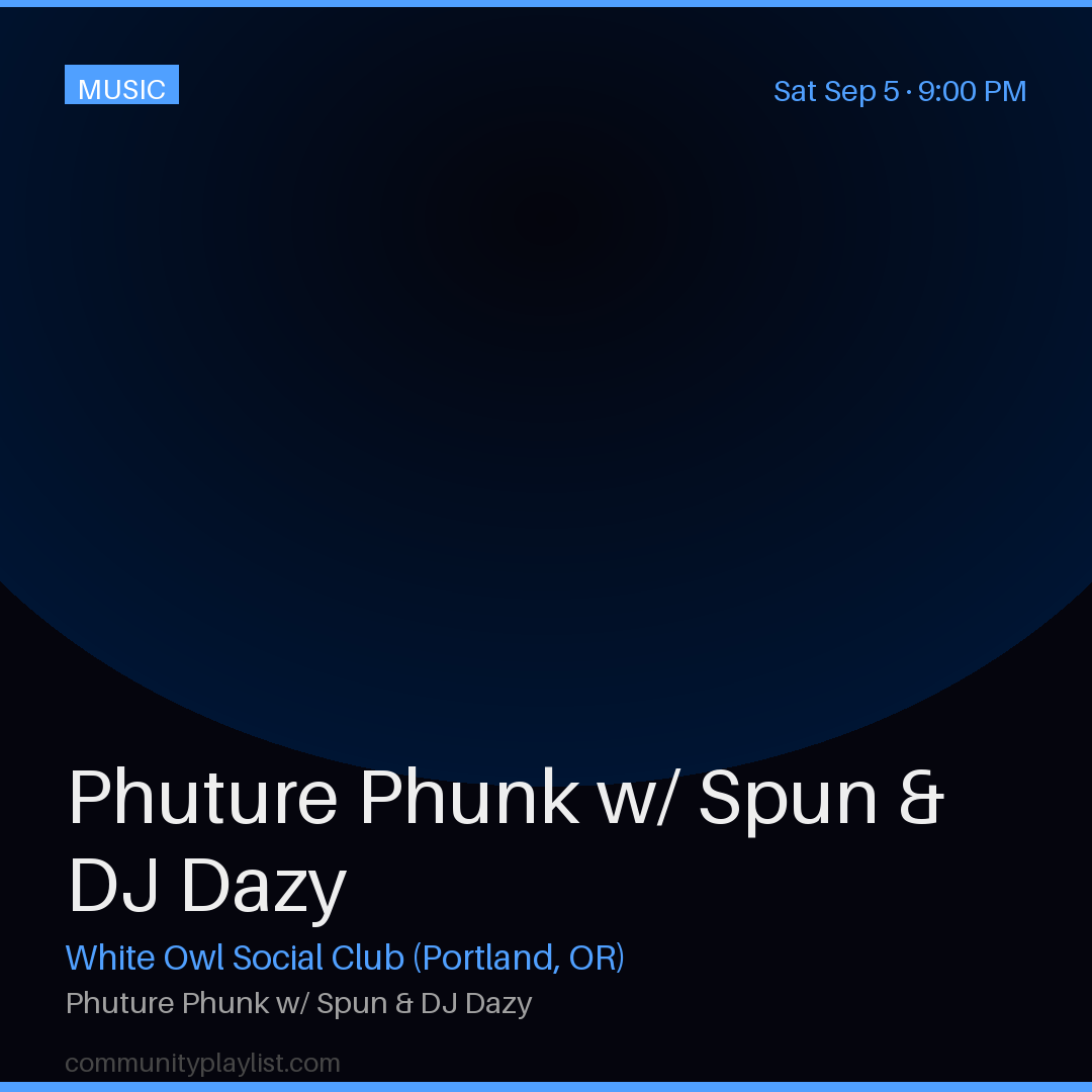 Phuture Phunk w/ Spun & DJ Dazy