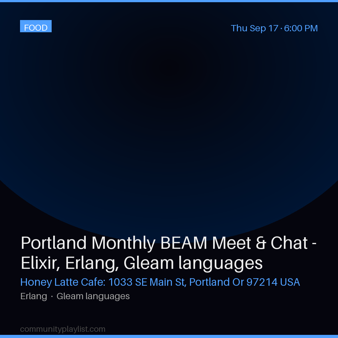 Portland Monthly BEAM Meet & Chat - Elixir, Erlang, Gleam languages