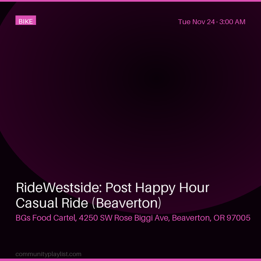 RideWestside: Post Happy Hour Casual Ride (Beaverton)