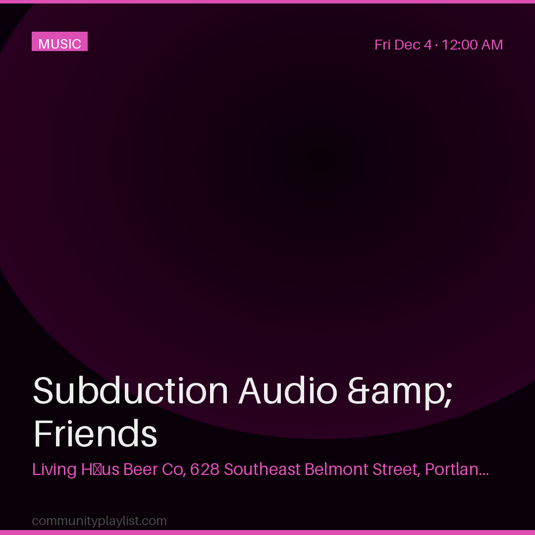 Subduction Audio & Friends