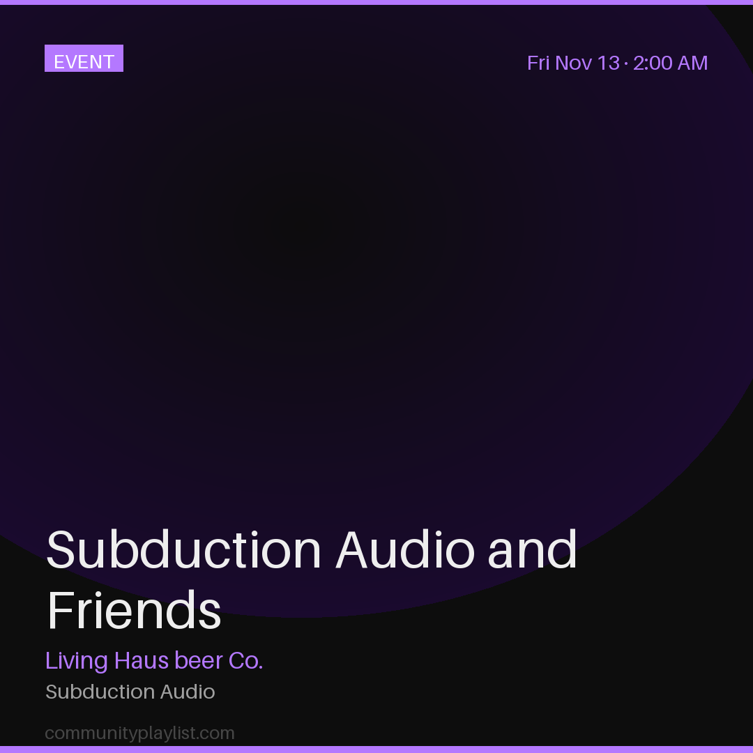 Subduction Audio and Friends