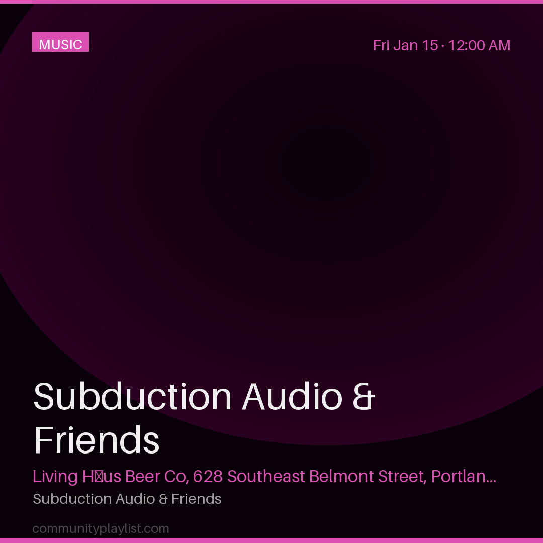 Subduction Audio & Friends