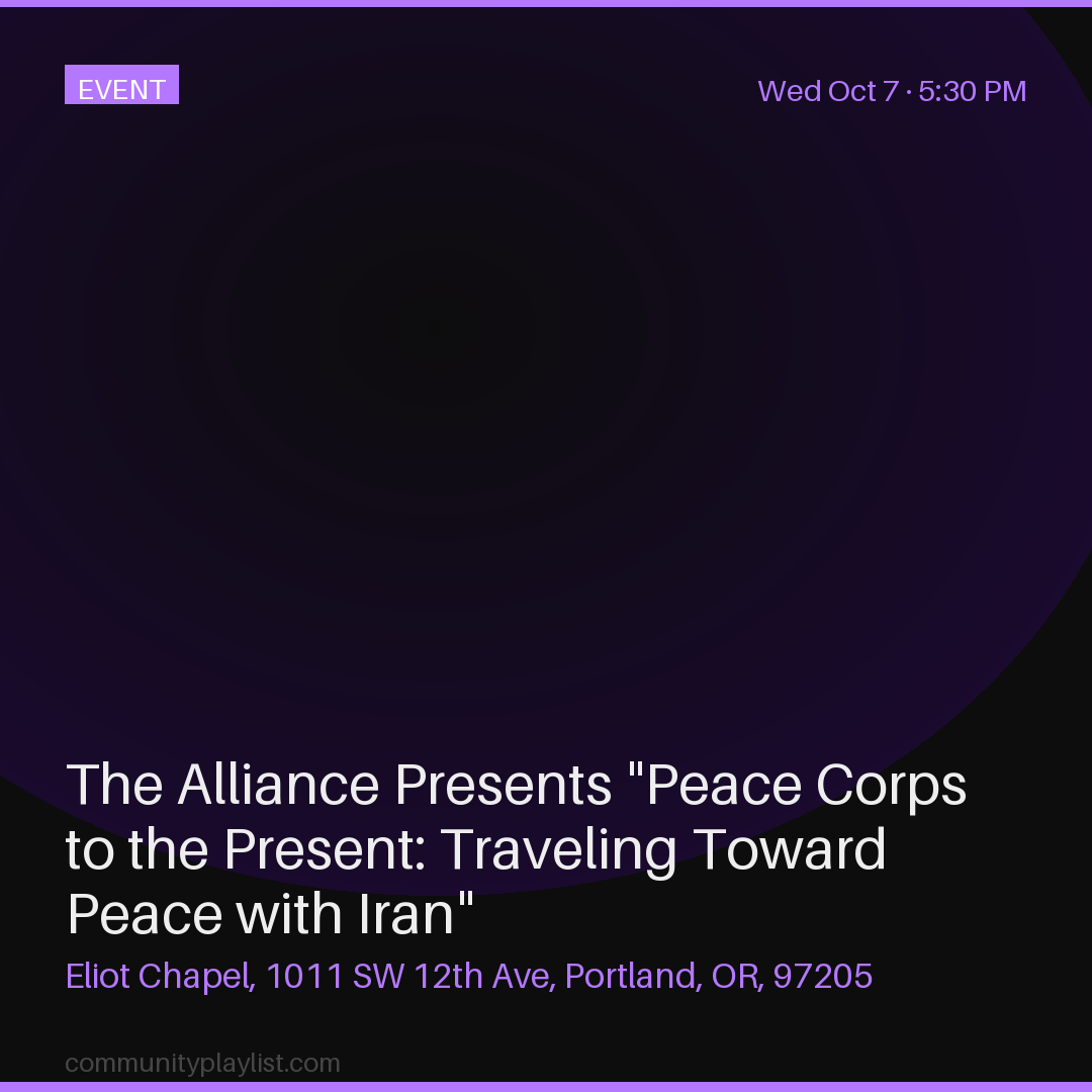 The Alliance Presents "Peace Corps to the Present: Traveling Toward Peace with Iran"