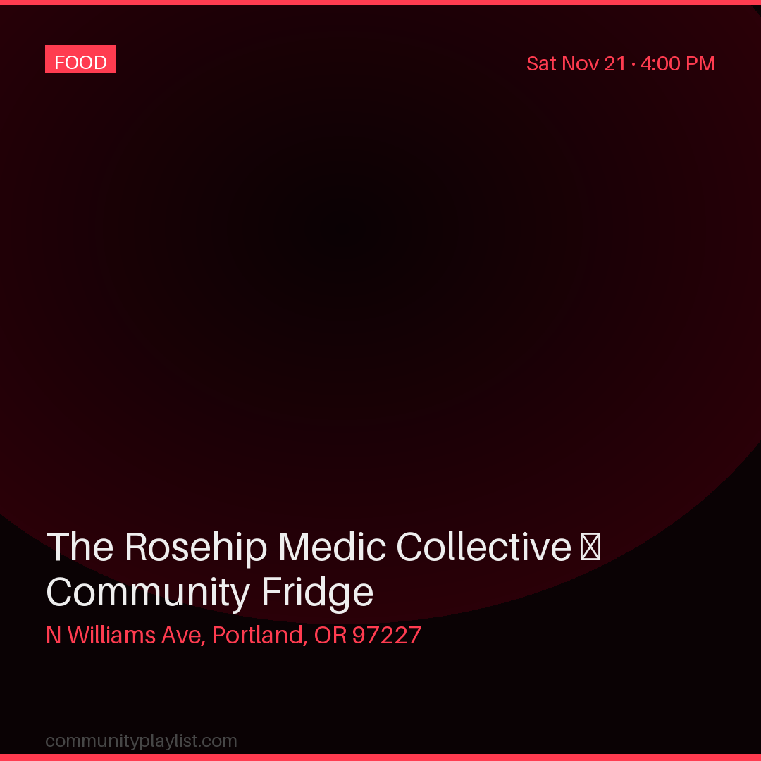 The Rosehip Medic Collective — Community Fridge