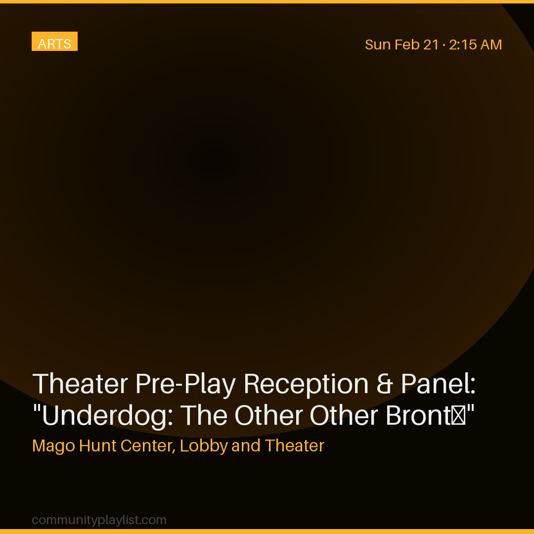 Theater Pre-Play Reception & Panel: "Underdog: The Other Other Brontë"