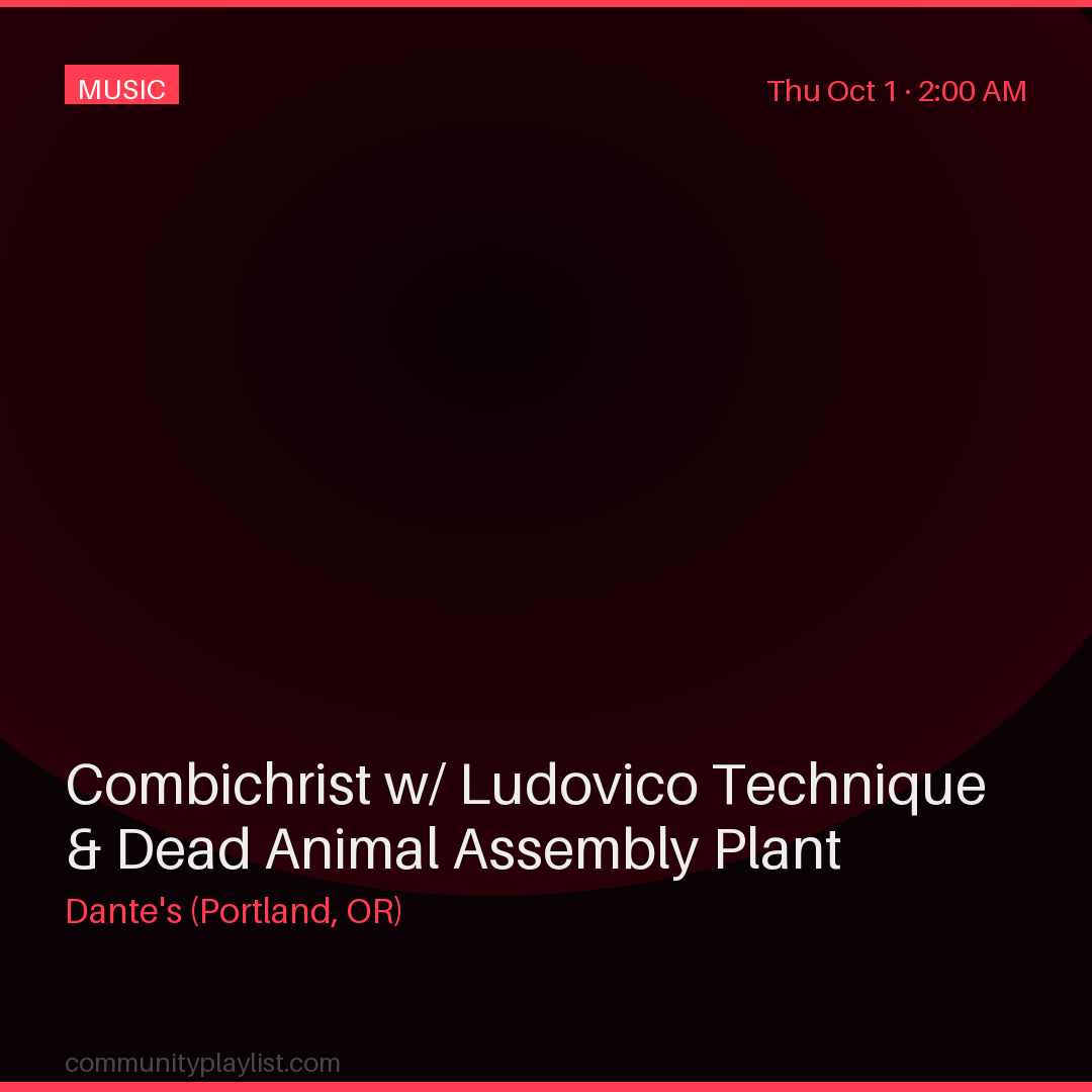 Combichrist w/ Ludovico Technique & Dead Animal Assembly Plant