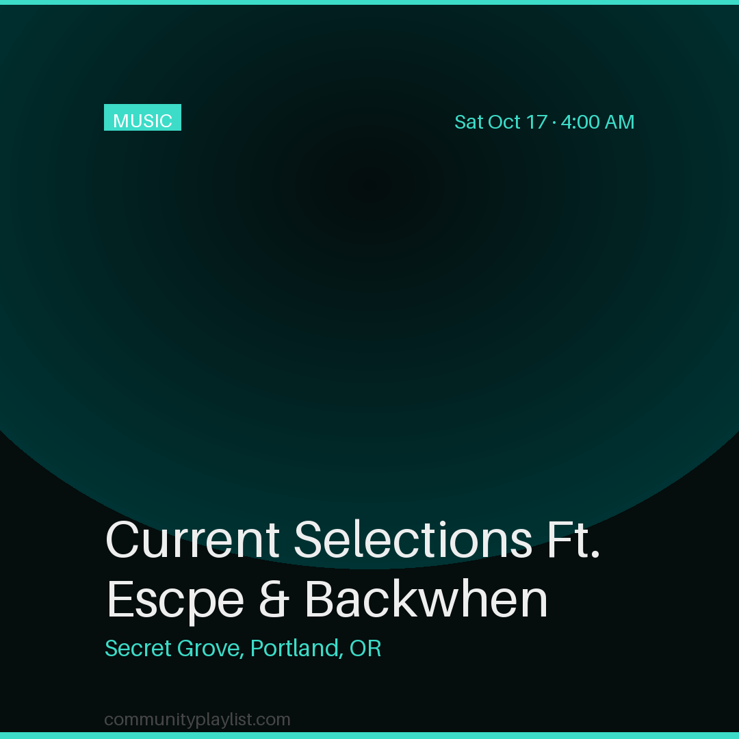 Current Selections Ft. Escpe & Backwhen