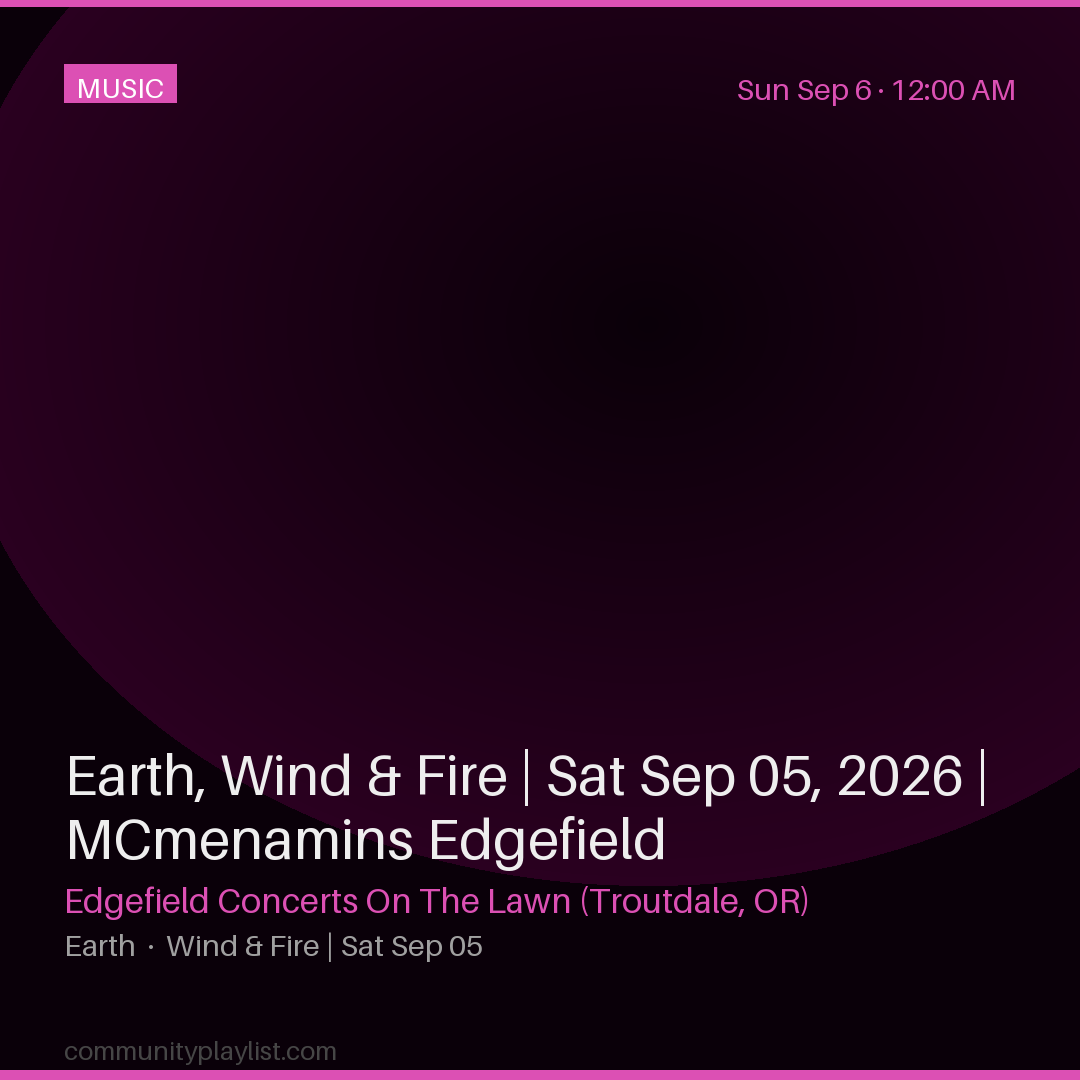 Earth, Wind & Fire | Sat Sep 05, 2026 | MCmenamins Edgefield