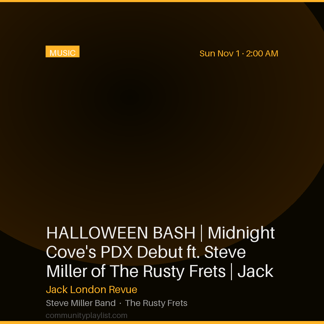 HALLOWEEN BASH | Midnight Cove's PDX Debut ft. Steve Miller of The Rusty Frets | Jack London Revue