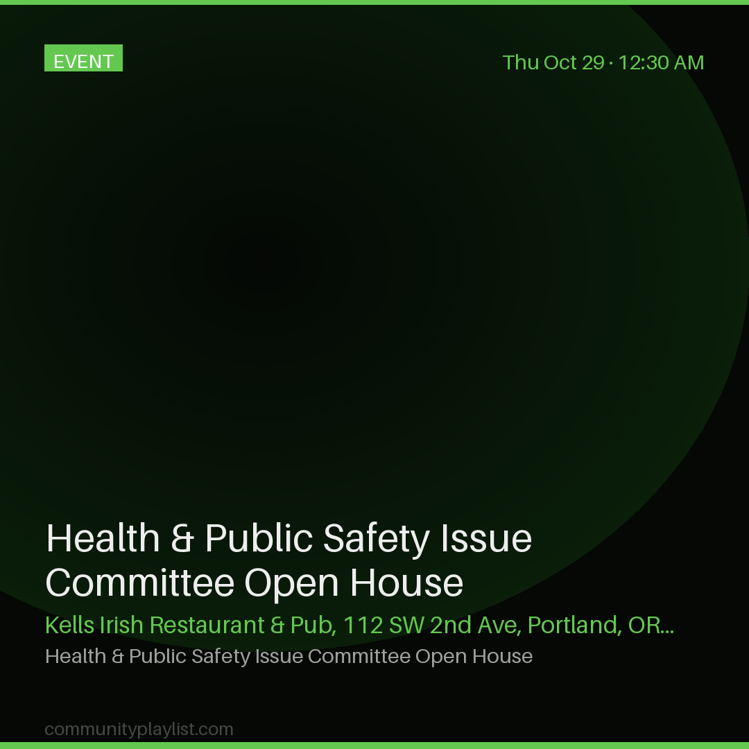 Health & Public Safety Issue Committee Open House