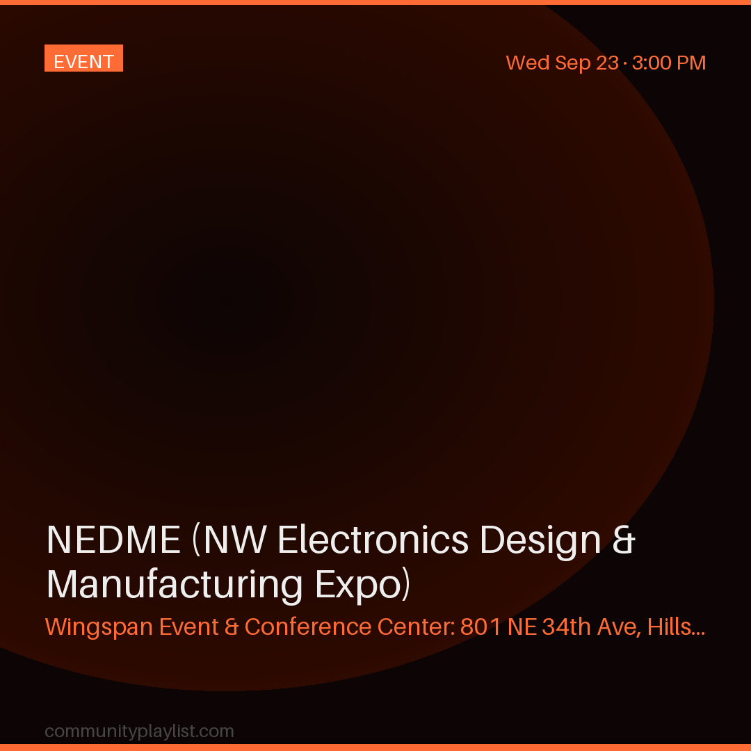 NEDME (NW Electronics Design & Manufacturing Expo)