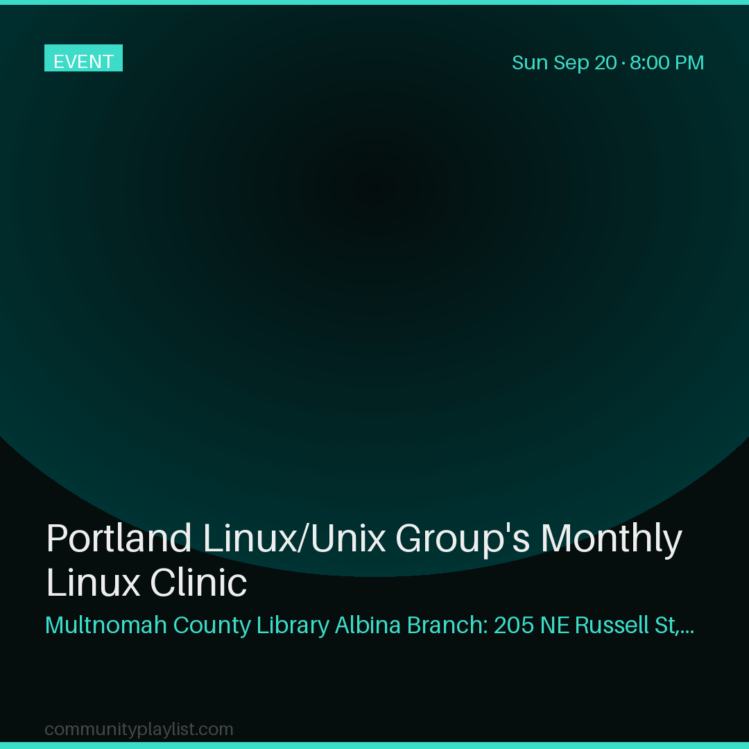 Portland Linux/Unix Group's Monthly Linux Clinic
