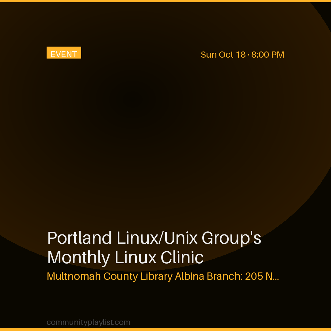 Portland Linux/Unix Group's Monthly Linux Clinic