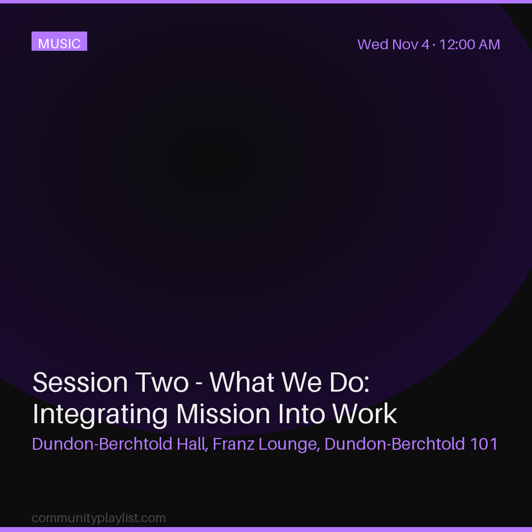Session Two - What We Do: Integrating Mission Into Work