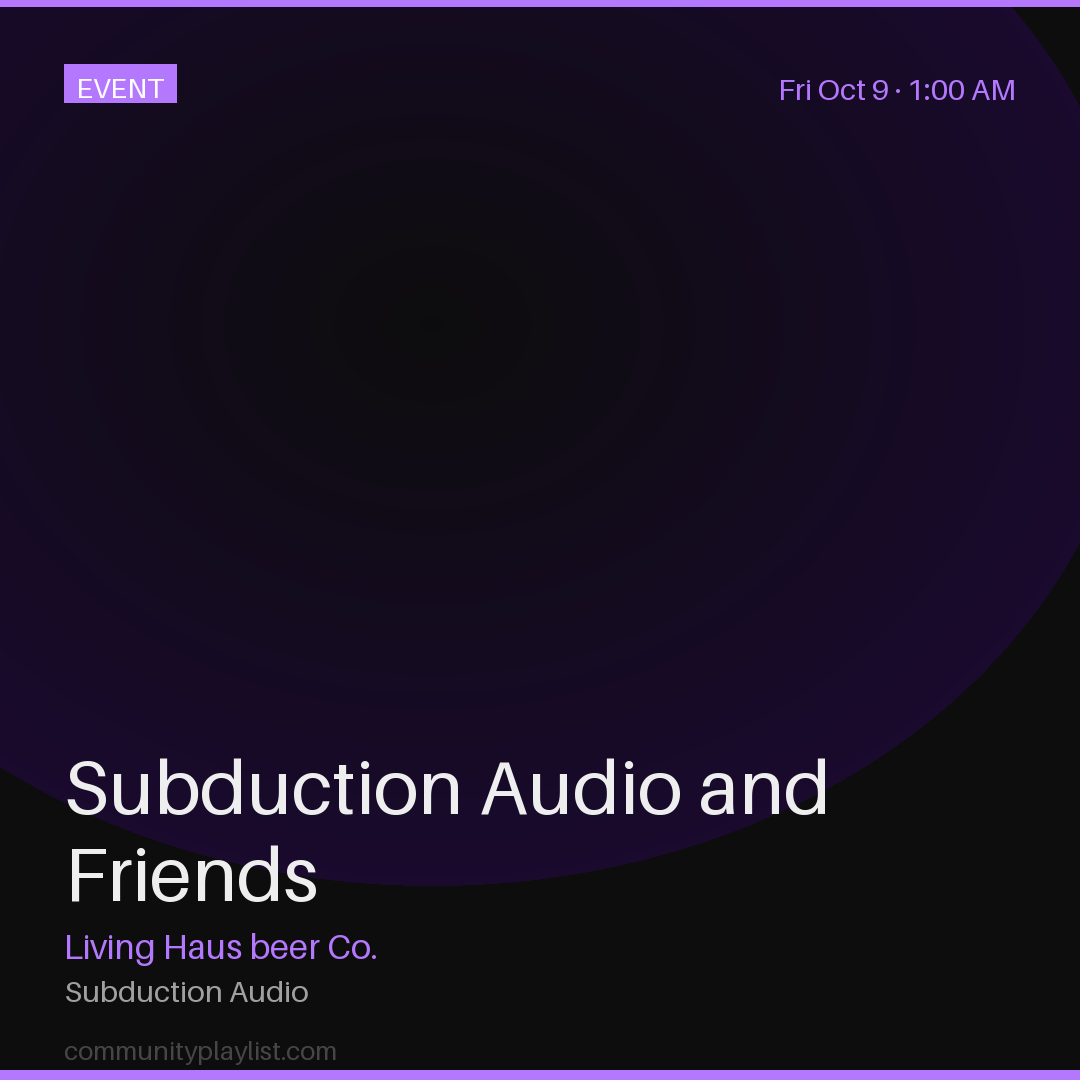 Subduction Audio and Friends