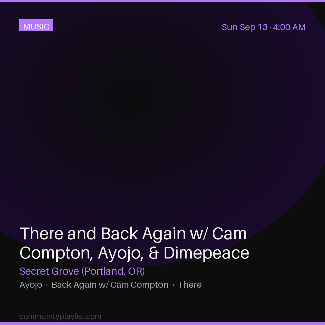 There and Back Again w/ Cam Compton, Ayojo, & Dimepeace