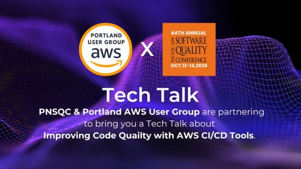 PNSQC June Meetup: Tech Talk Team Up with Portland AWS User Group